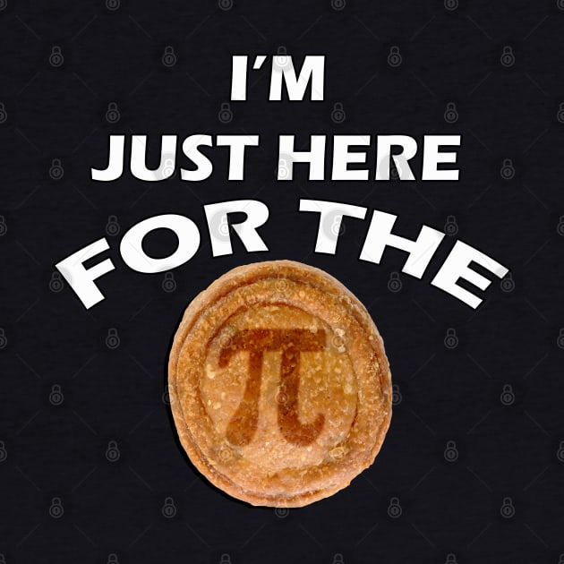 Happy Thanksgiving Day graphic and funny quote. Saying, I'M JUST HERE FOR THE PI, Pie Funny Gifts by tamdevo1